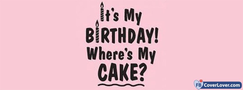 Happy Birthday Where Is My Cake
